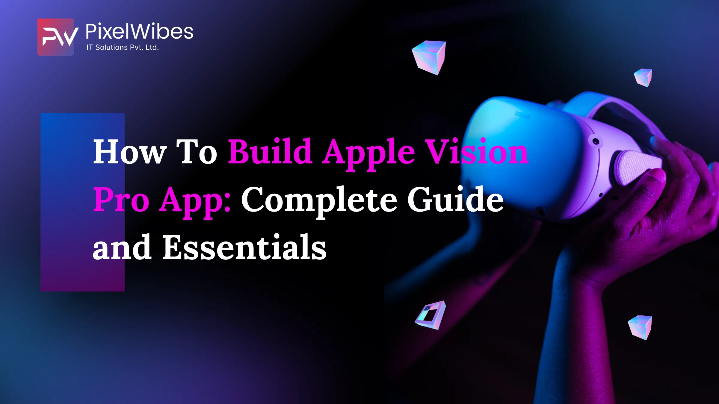 How to Build Apple Vision Pro App:Complete Guide and Essentials
